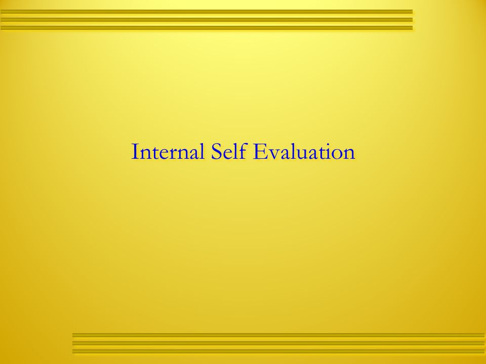 Internal Self Evaluation