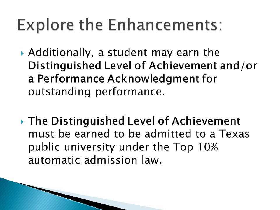  Additionally, a student may earn the Distinguished Level of Achievement and/or a Performance Acknowledgment for outstanding performance.