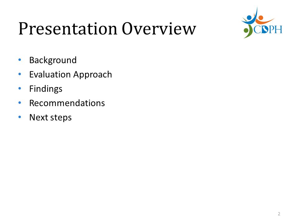 Presentation Overview Background Evaluation Approach Findings Recommendations Next steps 2