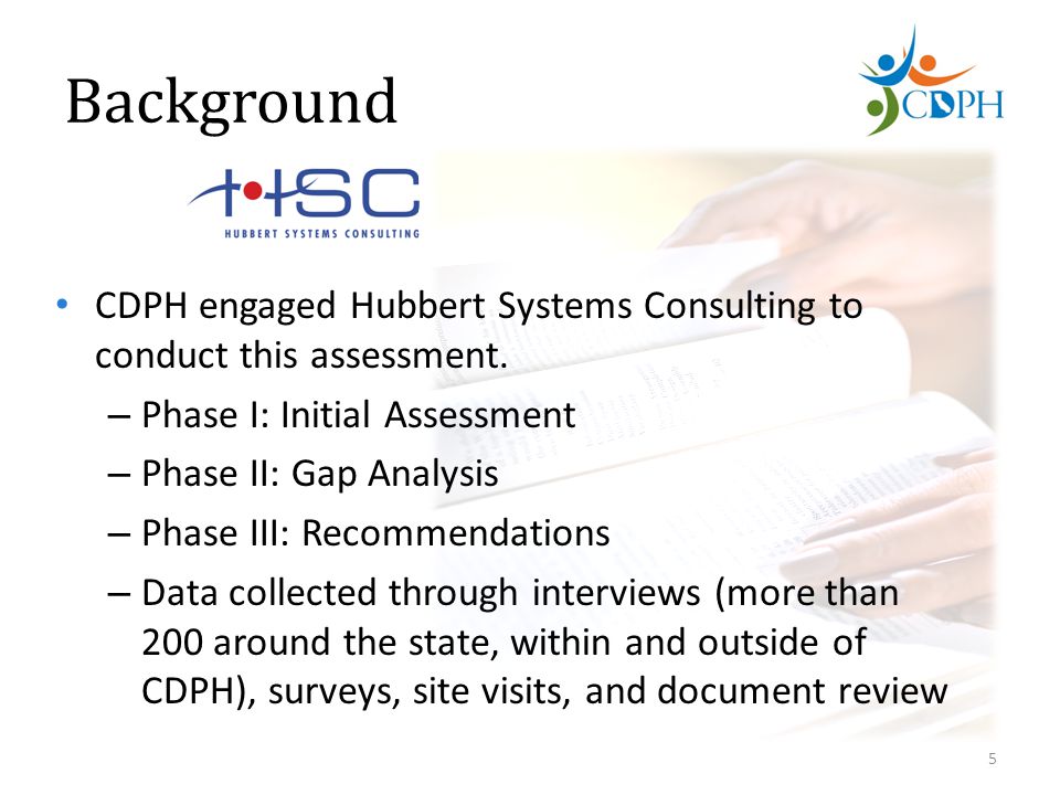 Background CDPH engaged Hubbert Systems Consulting to conduct this assessment.