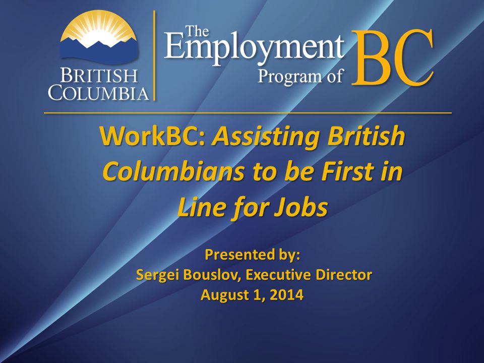 WorkBC: Assisting British Columbians To Be First In Line For Jobs ...