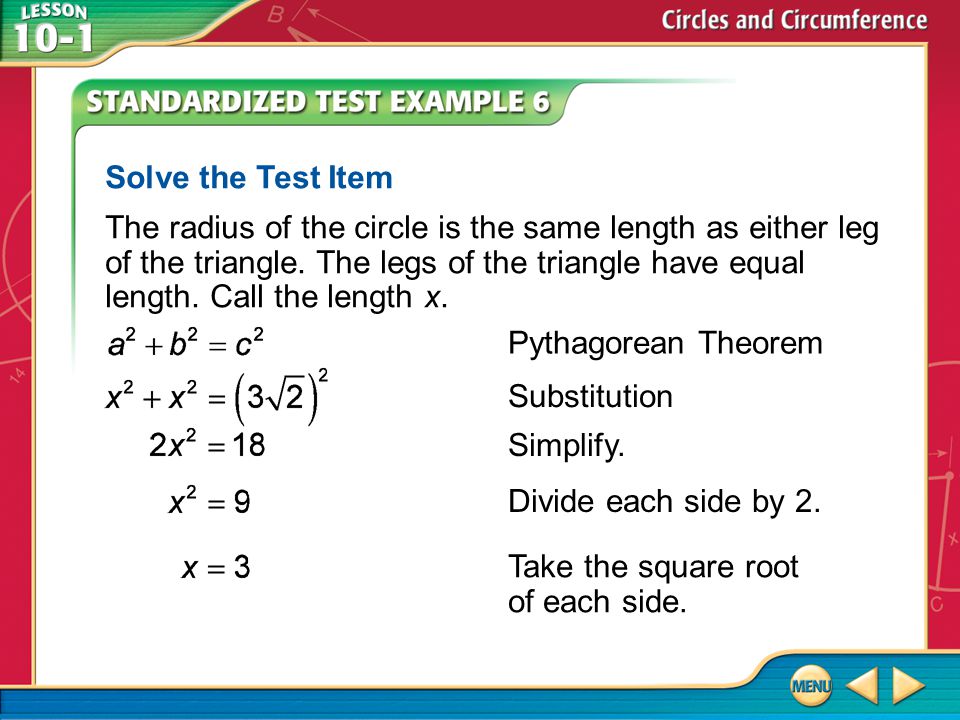 Example 6 Solve the Test Item The radius of the circle is the same length as either leg of the triangle.