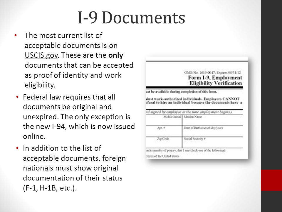 The I-9 Form Federal law requires that a complete and valid I-9 must be on file no later than the employee’s third day of work.