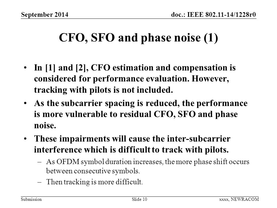 doc.: IEEE /1228r0 Submission CFO, SFO and phase noise (1) In [1] and [2], CFO estimation and compensation is considered for performance evaluation.