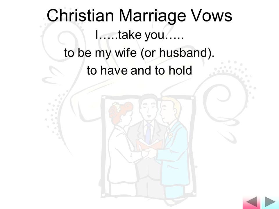Christian Marriage Vows I Take You To Be My Wife Or Husband To Have And To Hold From This Day Forward For Better For Worse For Richer For Poorer Ppt Download,Anniversary Ideas Diy