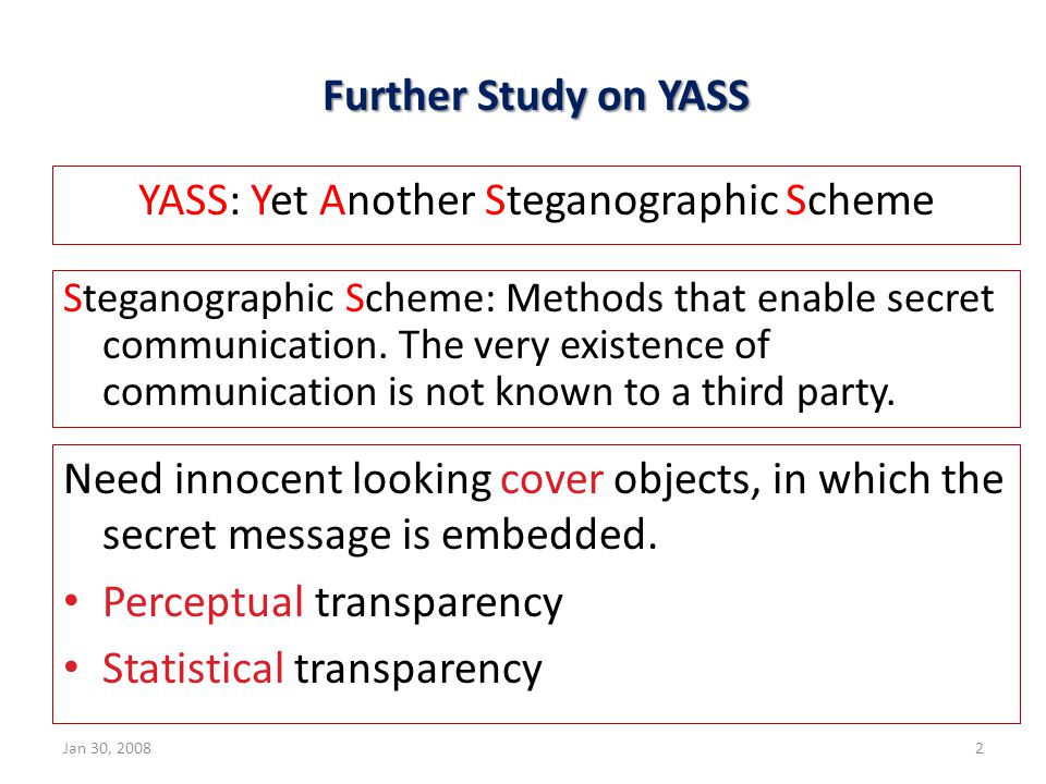 YASS: Yet Another Steganographic Scheme Further Study on YASS Steganographic Scheme: Methods that enable secret communication.