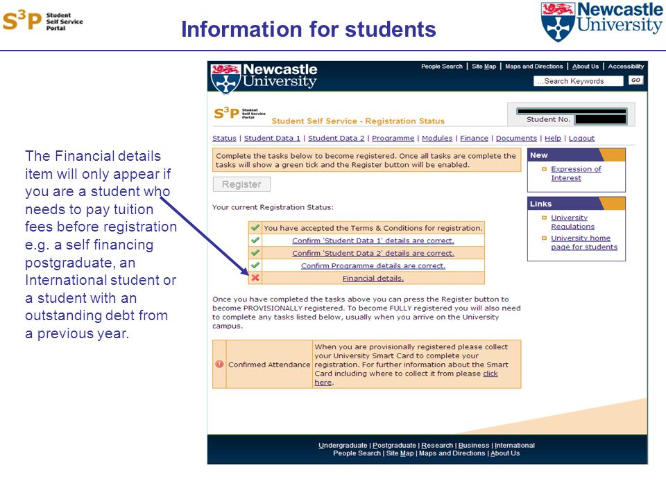 Information for students The Financial details item will only appear if you are a student who needs to pay tuition fees before registration e.g.