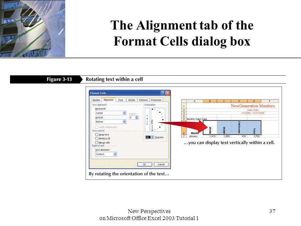 XP New Perspectives on Microsoft Office Excel 2003 Tutorial 1 37 The Alignment tab of the Format Cells dialog box