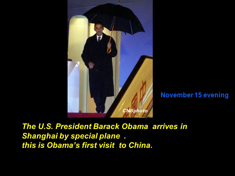 The U.S. President Barack Obama arrives in Shanghai by special plane.