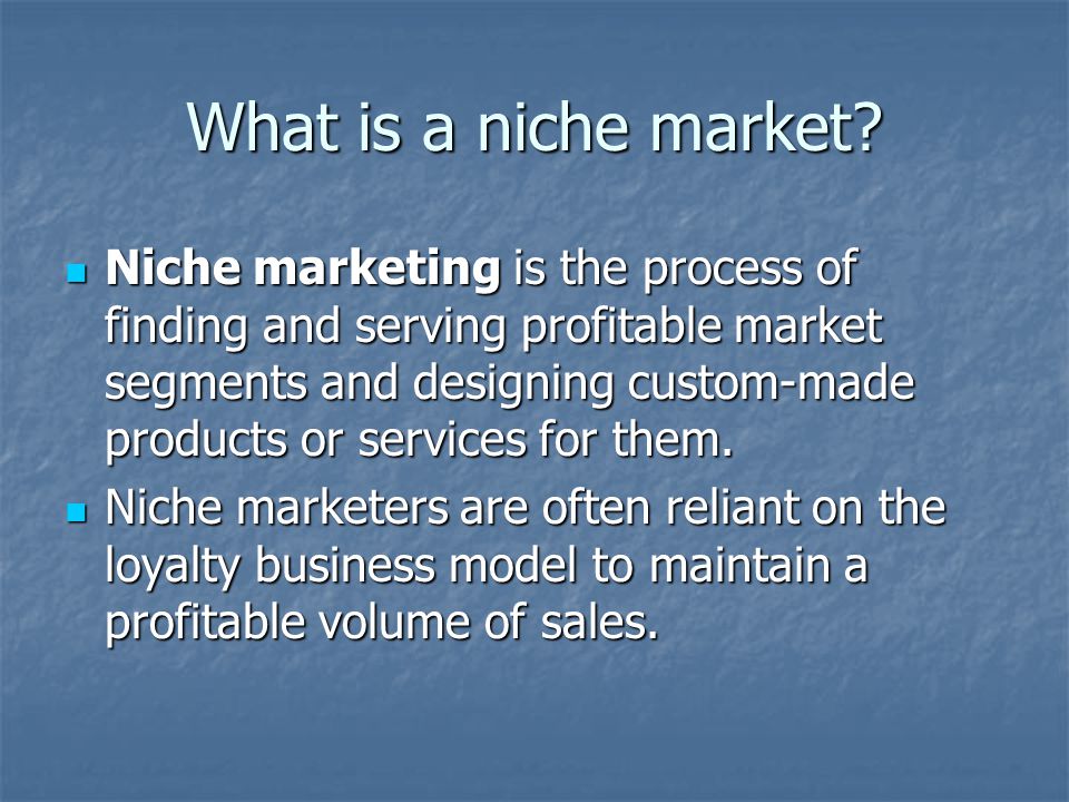 What is a niche market.
