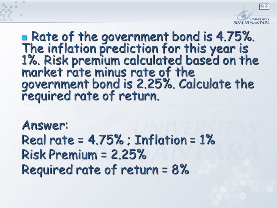 Rate of the government bond is 4.75%. The inflation prediction for this year is 1%.