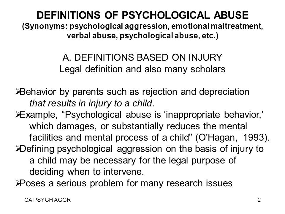 CA PSYCH AGGR1 PSYCHOLOGICAL ABUSE OF CHILDREN QUESTIONS TO BE ADDRESSED  What is psychological abuse? Problems in defining psychological abuse How  much. - ppt download