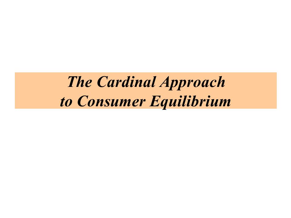 The Cardinal Approach to Consumer Equilibrium
