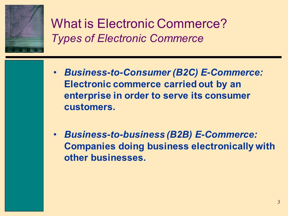 3 What is Electronic Commerce.