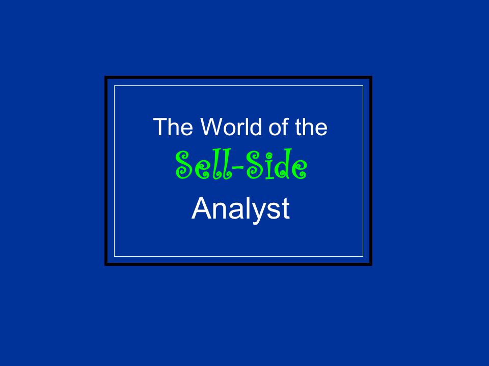 The World of the Sell-Side Analyst