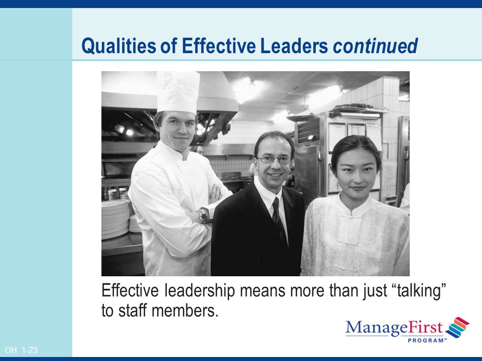 OH 1-23 Effective leadership means more than just talking to staff members.