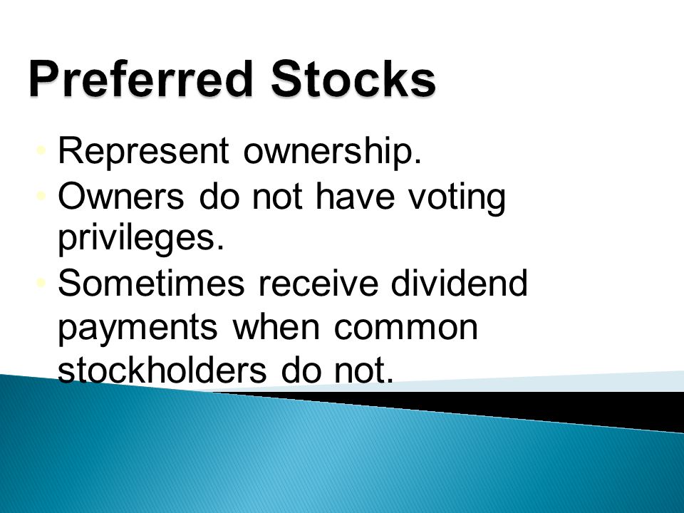 Represent ownership. Owners do not have voting privileges.