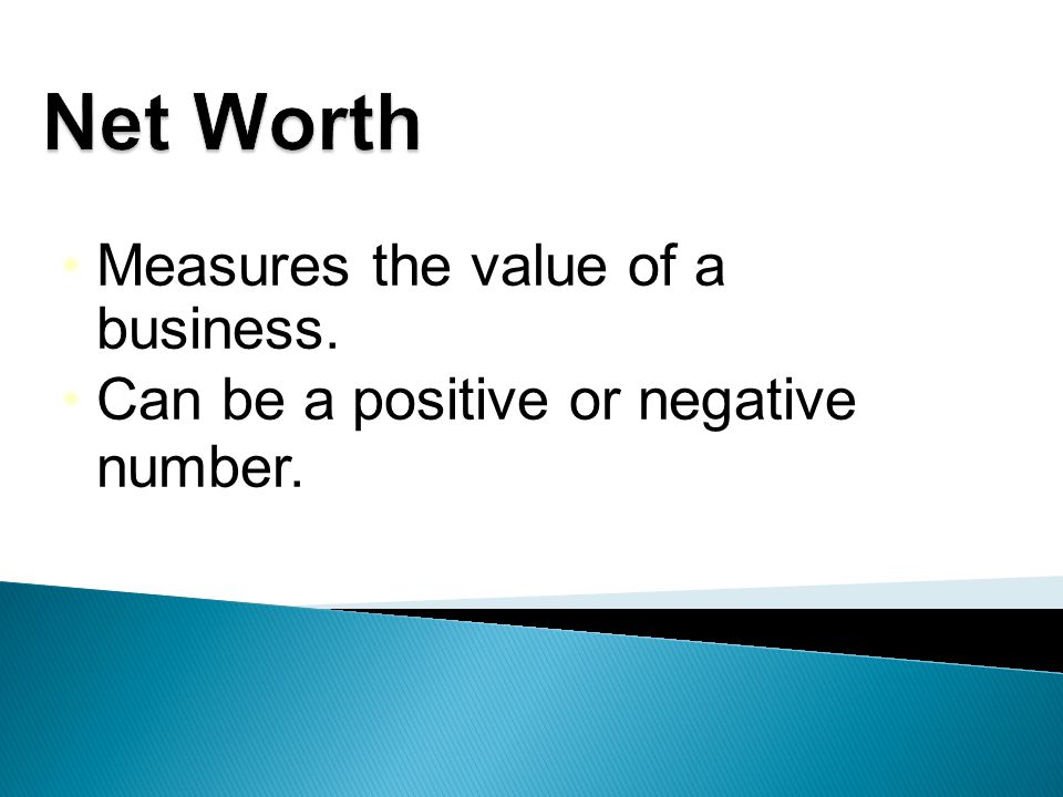 Measures the value of a business. Can be a positive or negative number.