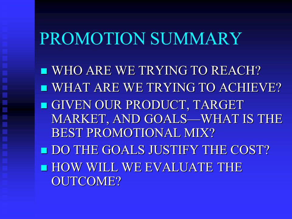 PROMOTION SUMMARY WHO ARE WE TRYING TO REACH. WHO ARE WE TRYING TO REACH.