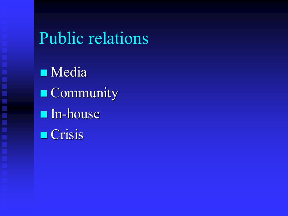 Public relations Media Media Community Community In-house In-house Crisis Crisis