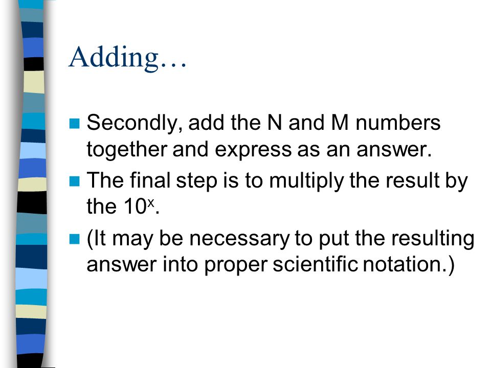 Adding… Secondly, add the N and M numbers together and express as an answer.