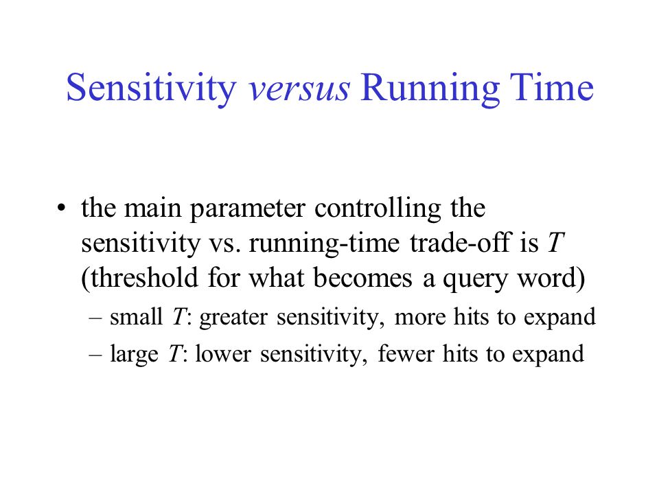 Sensitivity versus Running Time the main parameter controlling the sensitivity vs.