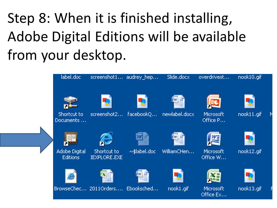 Step 8: When it is finished installing, Adobe Digital Editions will be available from your desktop.