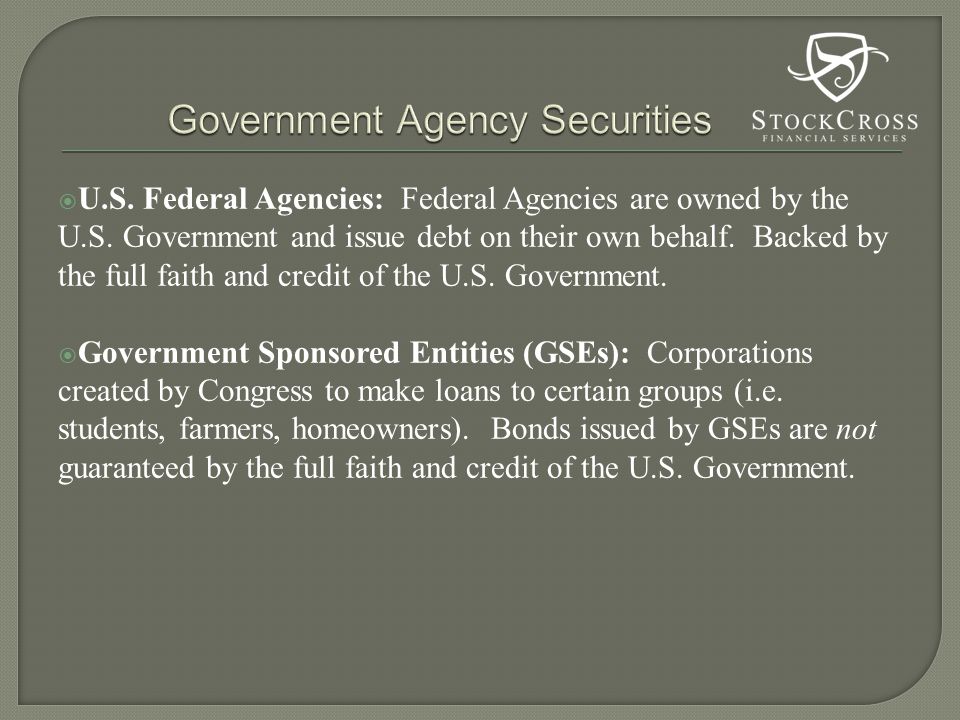  U.S. Federal Agencies: Federal Agencies are owned by the U.S.