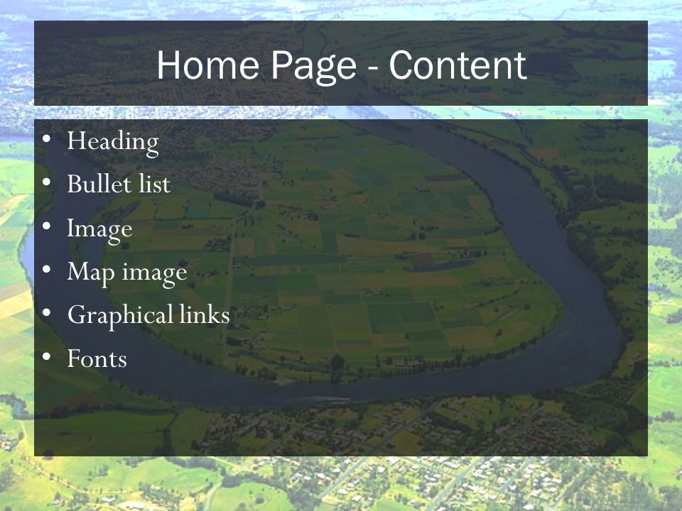 Home Page - Content Heading Bullet list Image Map image Graphical links Fonts