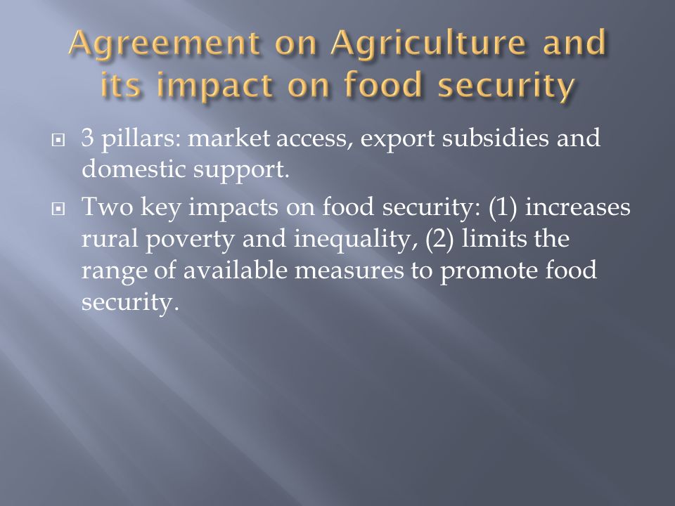  3 pillars: market access, export subsidies and domestic support.