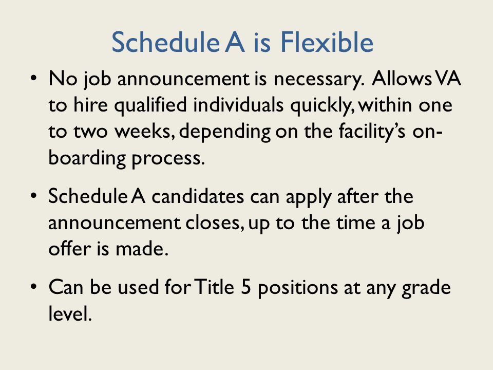 Schedule A is Flexible No job announcement is necessary.
