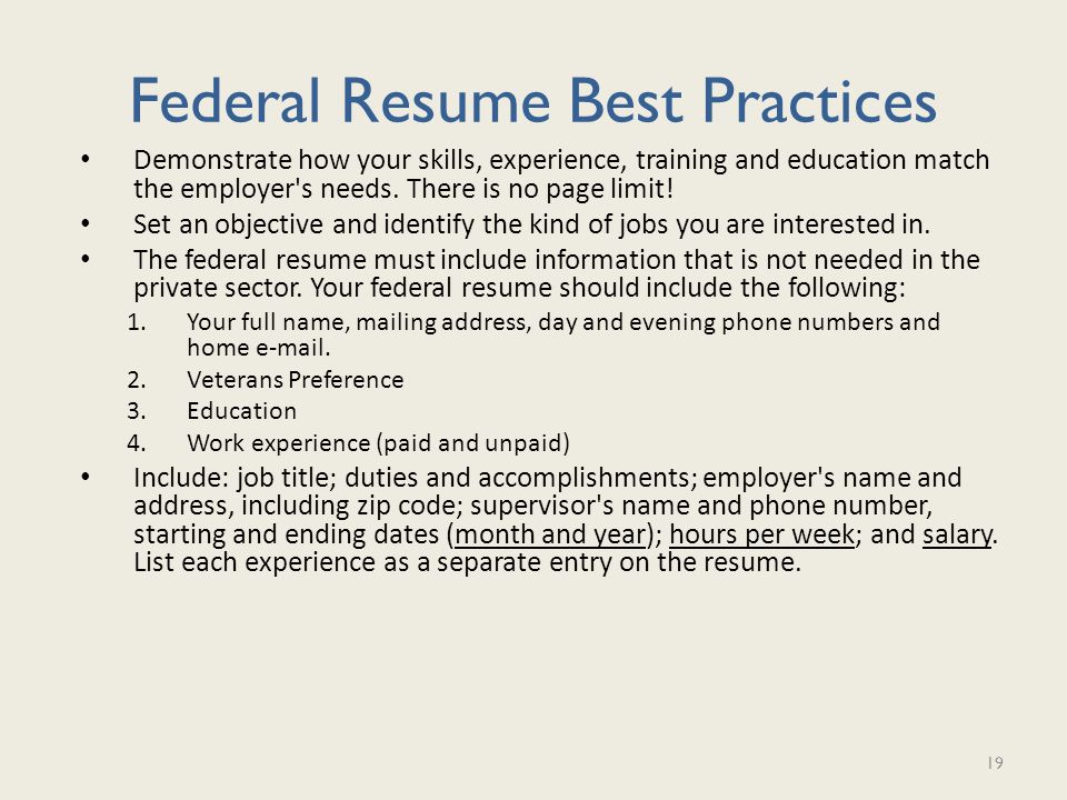 Federal Resume Best Practices Demonstrate how your skills, experience, training and education match the employer s needs.