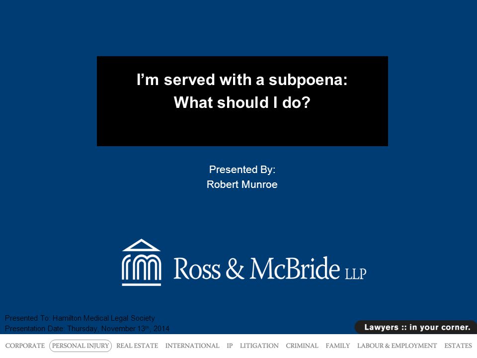 I’m served with a subpoena: What should I do.