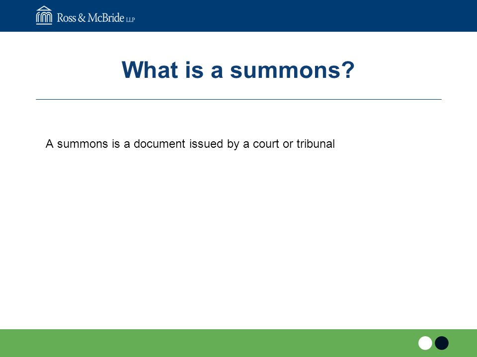 What is a summons A summons is a document issued by a court or tribunal