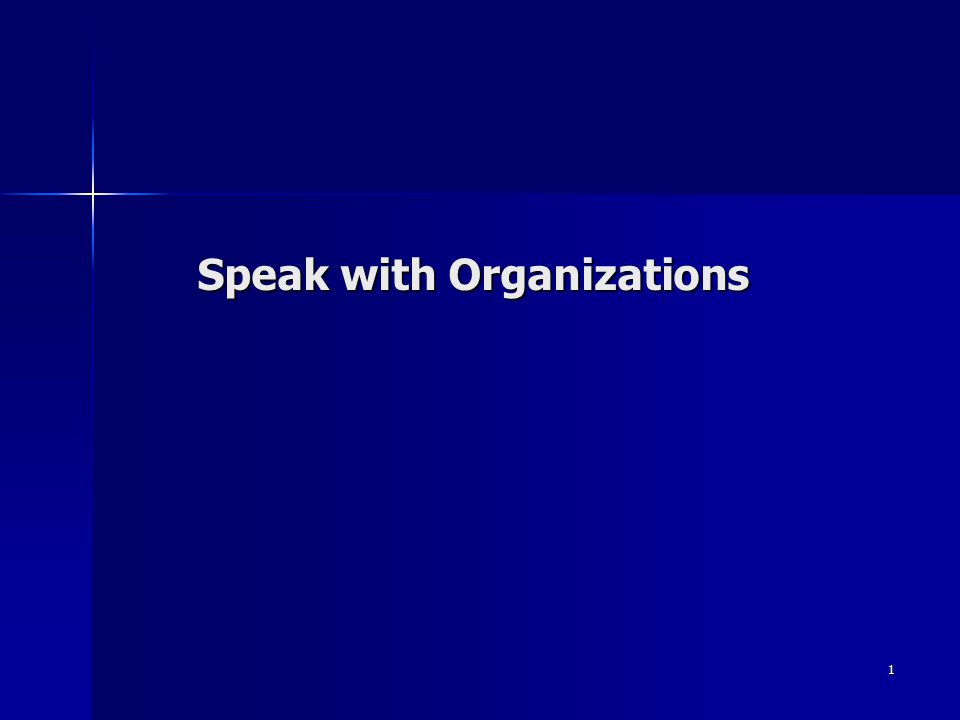 1 Speak with Organizations
