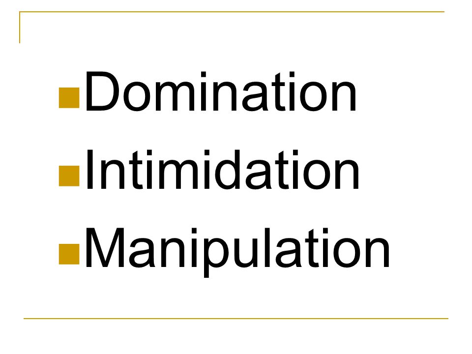 Domination Intimidation Manipulation