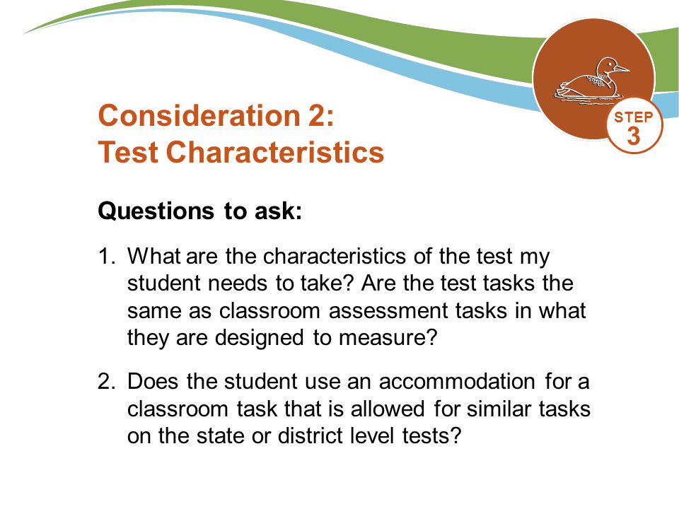 Questions to ask: 1.What are the characteristics of the test my student needs to take.