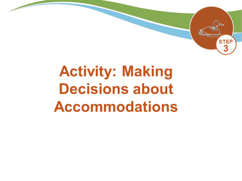 Activity: Making Decisions about Accommodations STEP 3