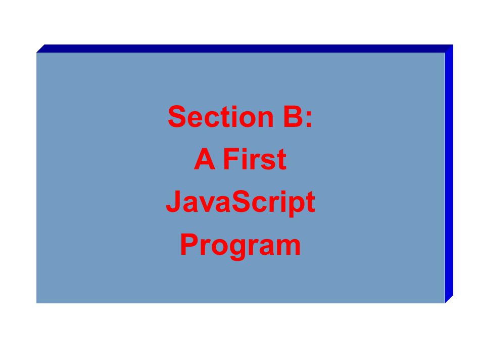 Section B: A First JavaScript Program