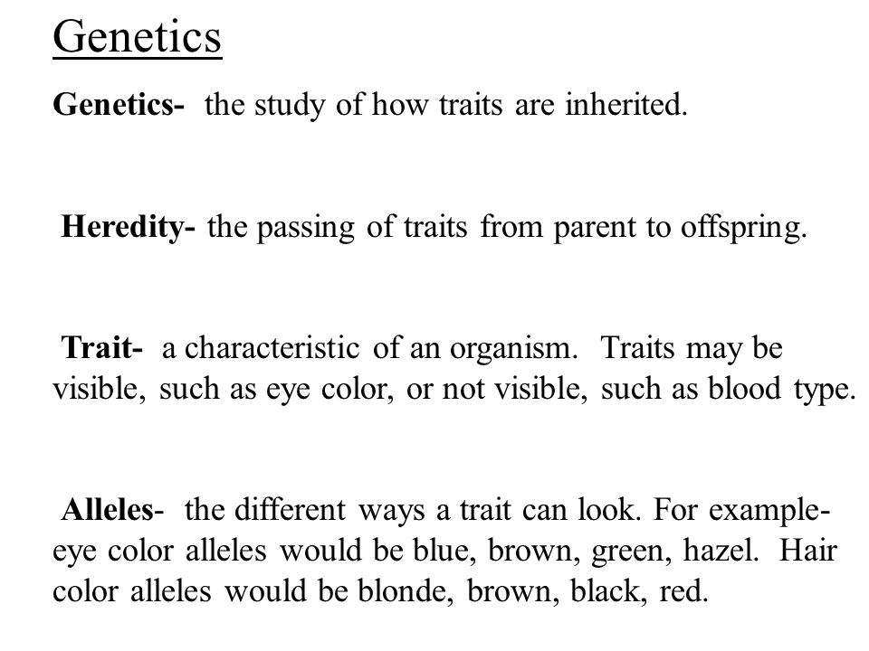Alleles- Different forms a gene may have for a trait.