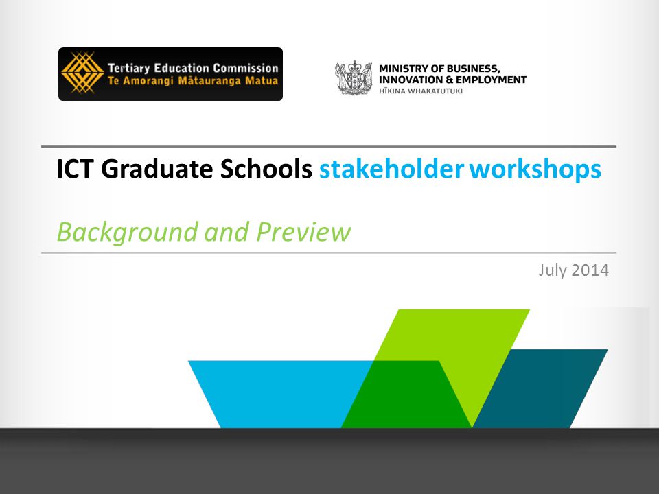 ICT Graduate Schools stakeholder workshops Background and Preview July 2014