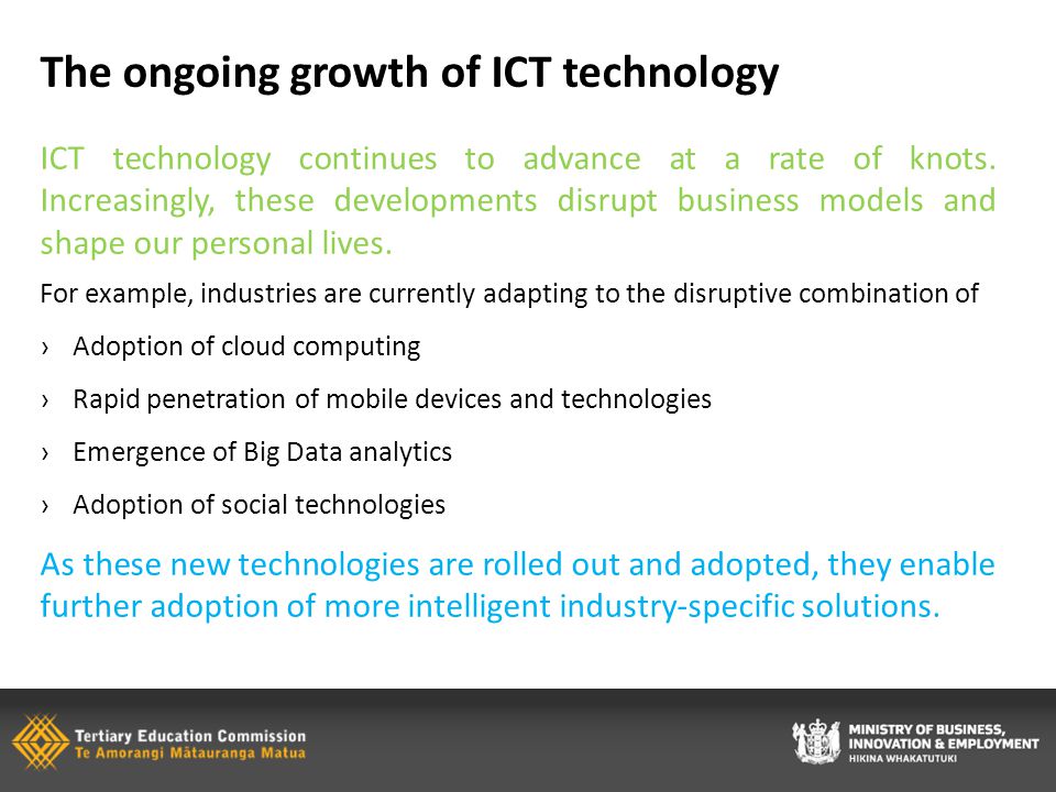 The ongoing growth of ICT technology ICT technology continues to advance at a rate of knots.