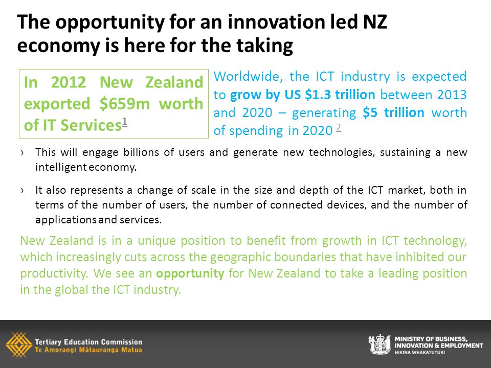 The opportunity for an innovation led NZ economy is here for the taking ›This will engage billions of users and generate new technologies, sustaining a new intelligent economy.