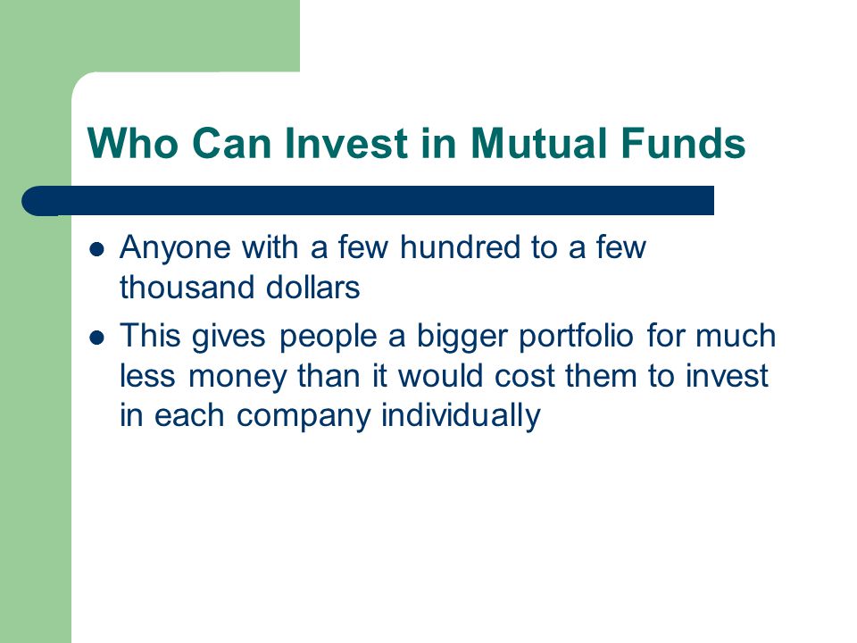 Mutual Funds For More Information Cnnmoney Com Wiki Ppt Download - 4 who can invest in mutual funds anyone with a few hundred to a few thousand dollars this gives people a bigger portfolio for much less money than it would
