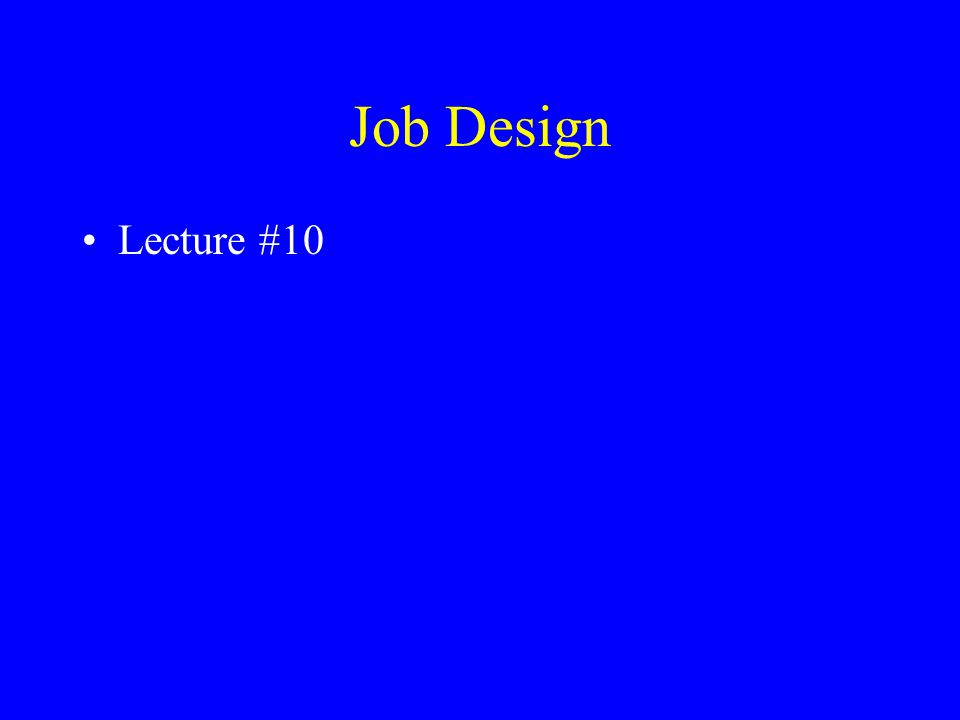 Job Design Lecture #10