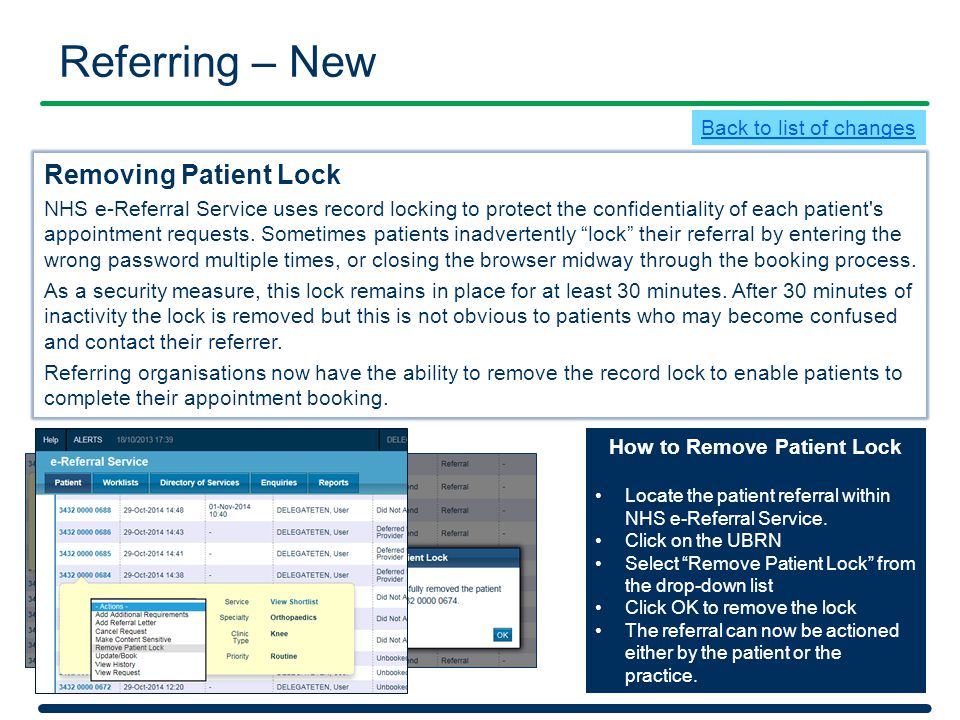 Referring – New Removing Patient Lock NHS e-Referral Service uses record locking to protect the confidentiality of each patient s appointment requests.