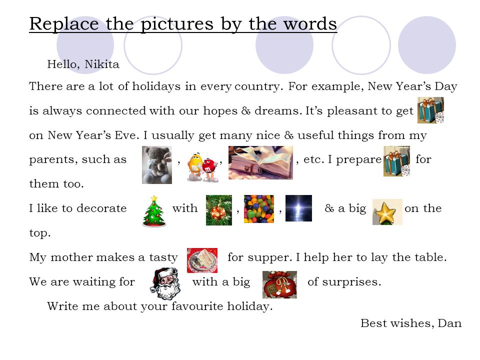 Replace the pictures by the words Hello, Nikita There are a lot of holidays in every country.