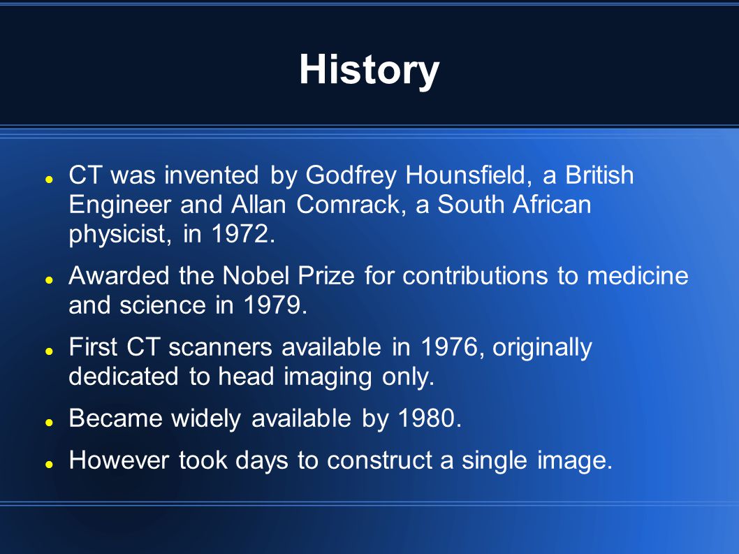 Computed Tomography (CT George Douleh. History CT was invented by Godfrey a British Engineer and Allan Comrack, a South African. - ppt download