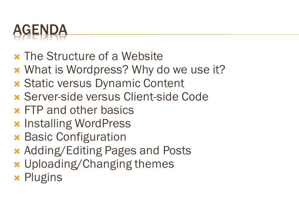  The Structure of a Website  What is Wordpress. Why do we use it.