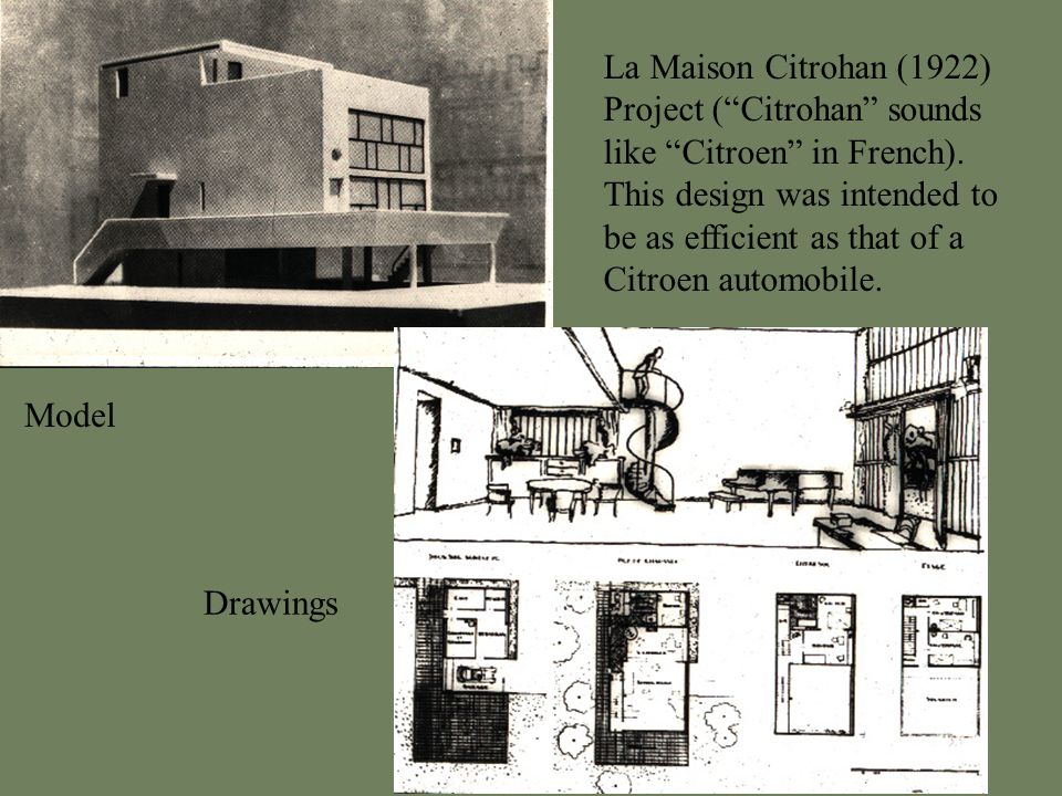 La Maison Citrohan (1922) Project ( Citrohan sounds like Citroen in French).